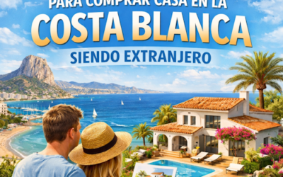 Guía completa 2026 para comprar casa en la Costa Blanca siendo extranjero: Impuestos y trámites esenciales