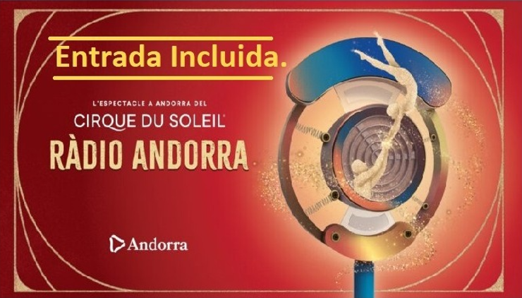 Sorteo de un Viaje a Andorra con Hotel y Espectáculo Cirque Du Soleil para 2 personas